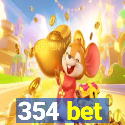 354 bet